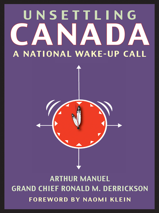 Title details for Unsettling Canada by Arthur Manuel - Available